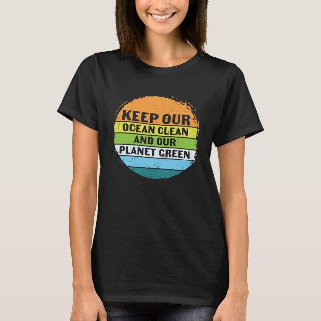 Keep Our Ocean Clean Recycle  Recycling  Earth Day T-Shirt (Front)