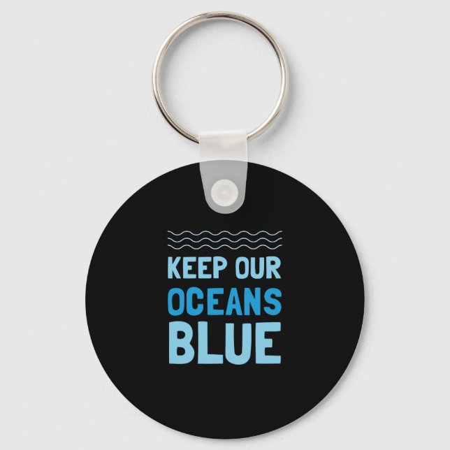 Keep Our Oceans Blue Pollution Environmental Aware Keychain (Front)