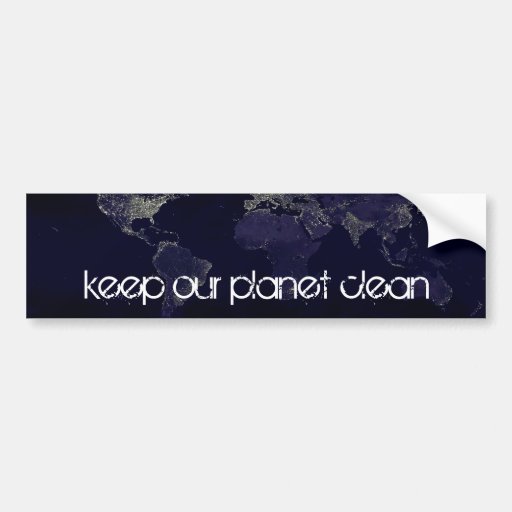 keep our planet clean bumper sticker | Zazzle