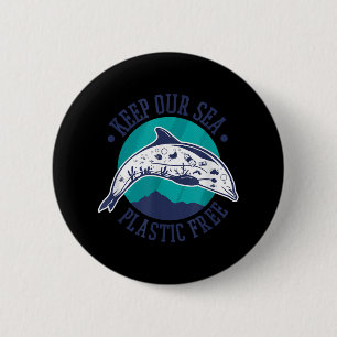 Keep Our Sea Plastic Free, Environmental Protectio Button