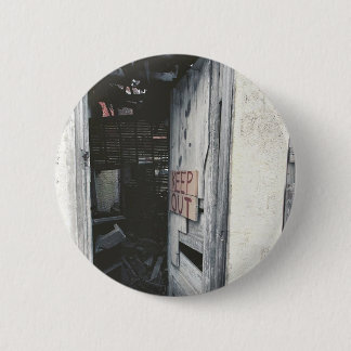 Keep Out, An abandoned building Button