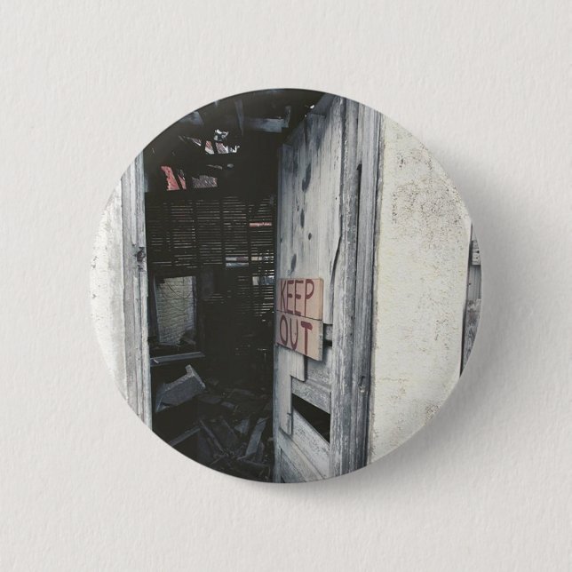 Keep Out, An abandoned building Button (Front)