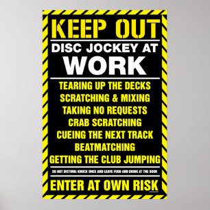 Keep Out! DJ at Work - Disc Jockey DJing turntable Poster