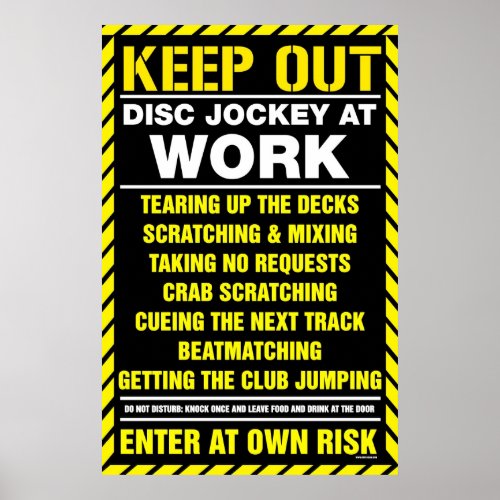 Keep Out DJ at Work _ Disc Jockey DJing turntable Poster