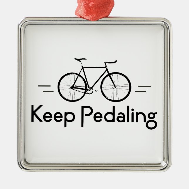 Keep Pedaling Bikes Metal Ornament (Front)