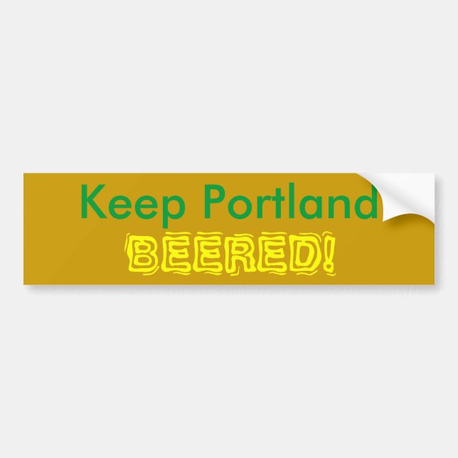 Keep Portland, BEERED! Bumper Sticker (Front)