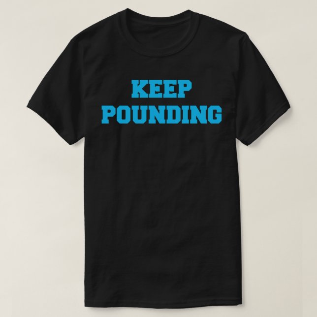 Keep Pounding Essential T-Shirt (Design Front)