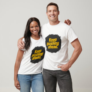 Keep Pushing Ahead" Motivational T-Shirt
