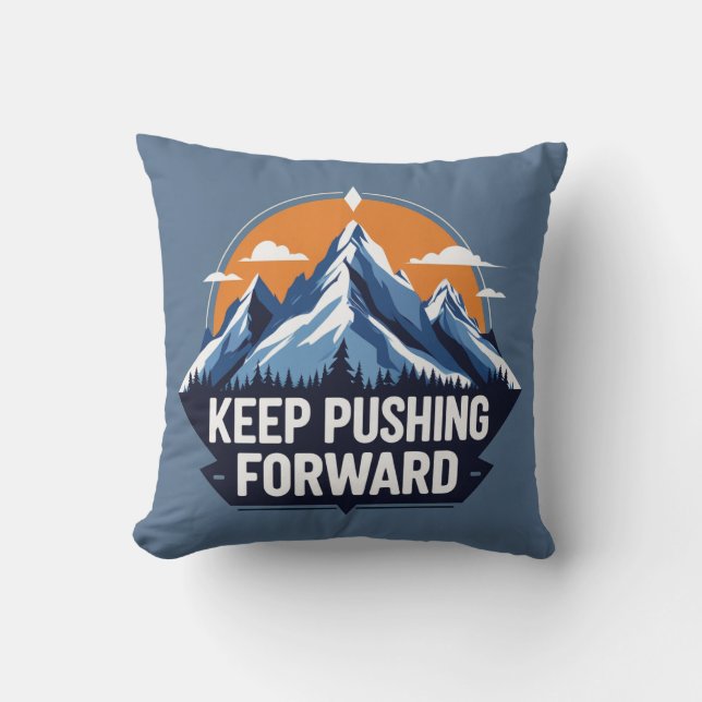 Keep Pushing Forward Throw Pillow (Front)