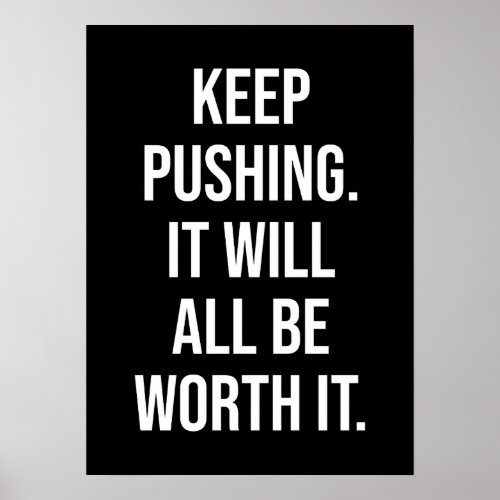 Keep Pushing _ Motivational Poster