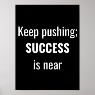 Keep pushing - Motivational Poster