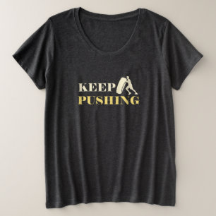 Keep Pushing  Plus Size T-Shirt
