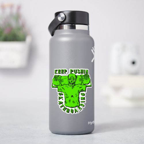 Keep Pushing Skateboarding Green 4 Kiss Cut Vinyl Sticker