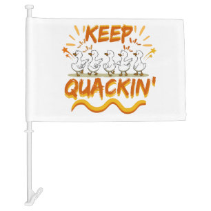 Keep Quackin' (Dancing) Funny Duck Pun Car Flag