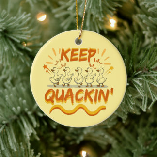 Keep Quackin' (Dancing) Funny Duck Pun Ceramic Ornament