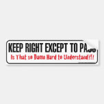 Keep Right Is That So Hard Bumper Sticker at Zazzle