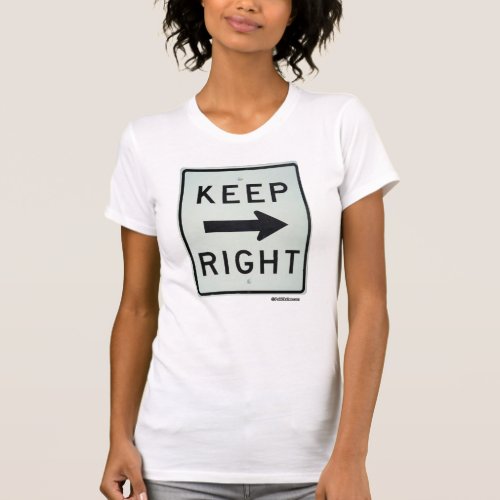 KEEP RIGHT _ Politiclothes Humor _png T_Shirt
