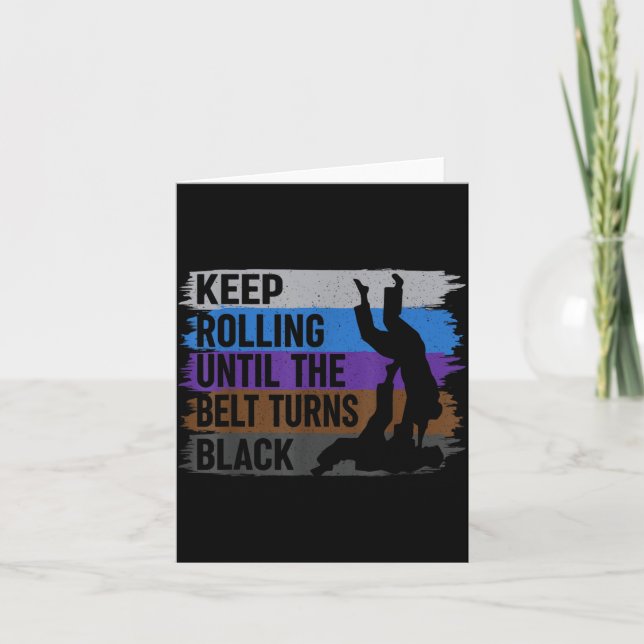 Keep Rolling Until The Belt Turns Black Brazilian Card (Front)