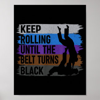 Keep Rolling Until The Belt Turns Black Brazilian Poster