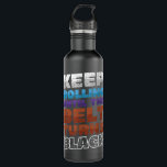 Keep Rolling Until The Belt Turns Black Jiu Jitsu Stainless Steel Water Bottle<br><div class="desc">Keep Rolling Until The Belt Turns Black Jiu Jitsu</div>
