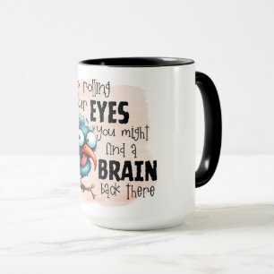 Keep rolling your eyes crazy bird mug
