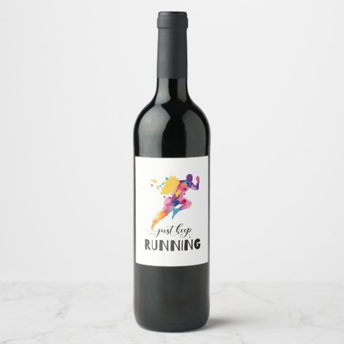 Keep running Motivational quote for Runner Gifts Wine Label