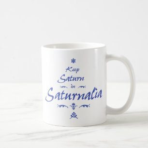 Keep Saturn in Saturnalia Coffee Mug