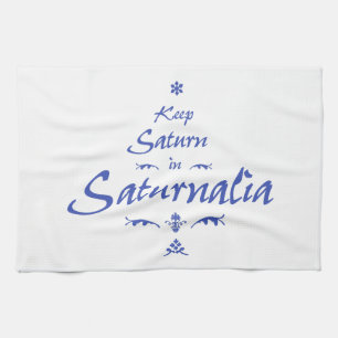Keep Saturn in Saturnalia Kitchen Towel