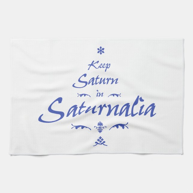 Keep Saturn in Saturnalia Kitchen Towel (Horizontal)