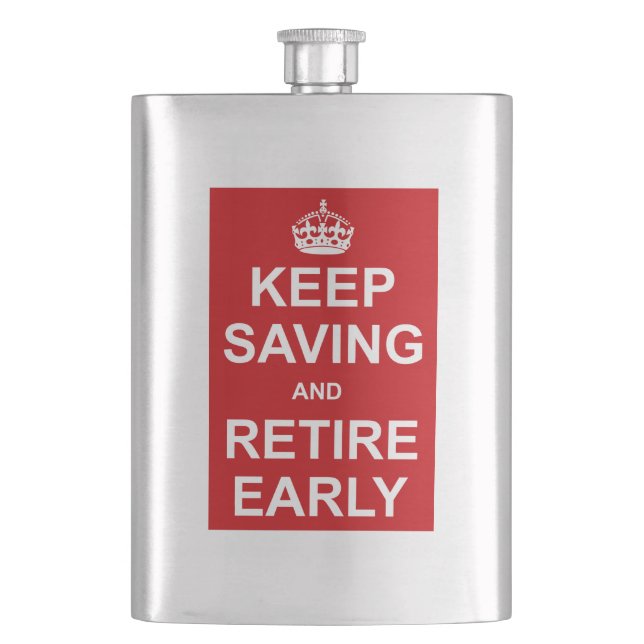 Keep Saving And Retire Early Flask (Front)
