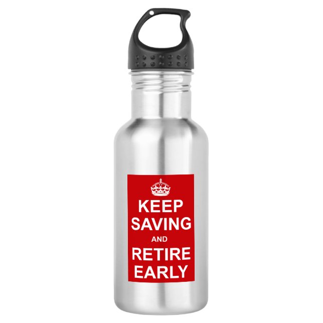 Keep Saving And Retire Early Stainless Steel Water Bottle (Front)
