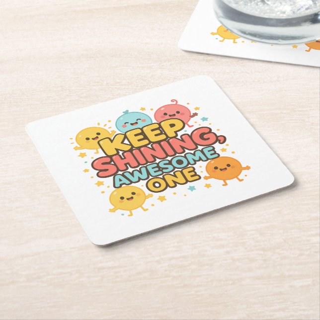  Keep Shining, Awesome One! – Motivational Square Paper Coaster (Angled)