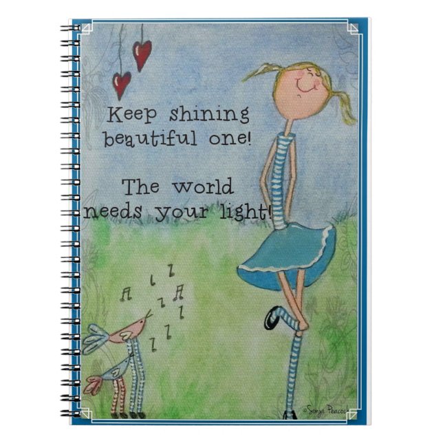 Keep shining beautiful one! notebook (Front)