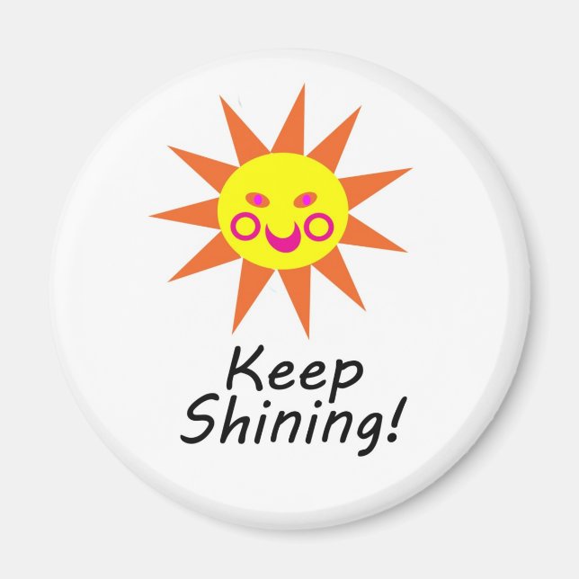 Keep Shining Happy Faced Smiling Sun Magnet (Front)