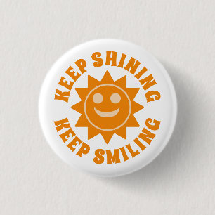 Keep Shining Keep Smiling Button