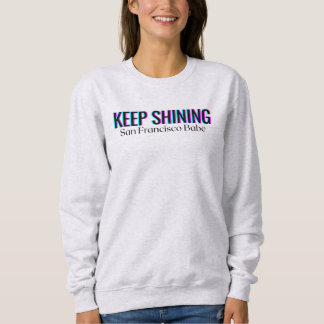 KEEP SHINING San Francisco Babe Typography Sweatshirt