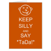Keep Silly & Say TaDa (Front)