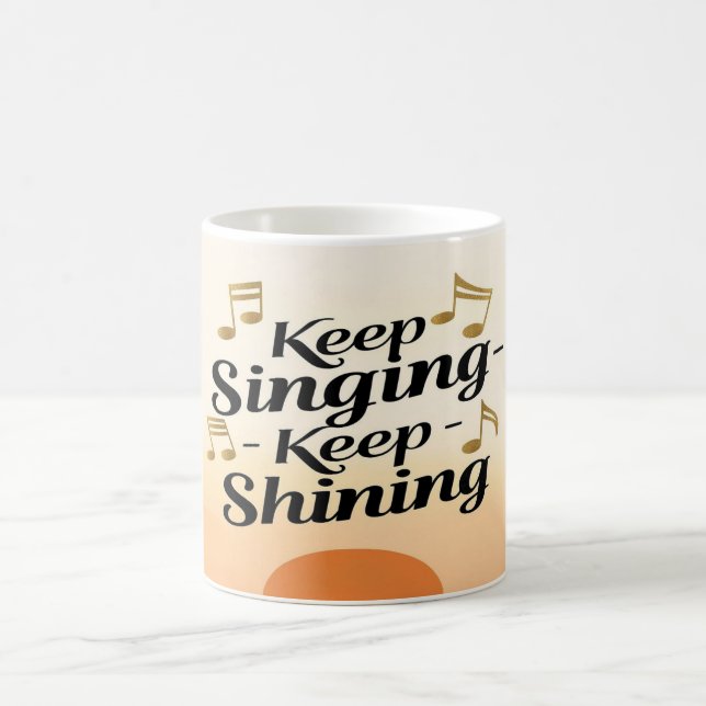 Keep Singing Keep Shining Coffee Mug (Center)