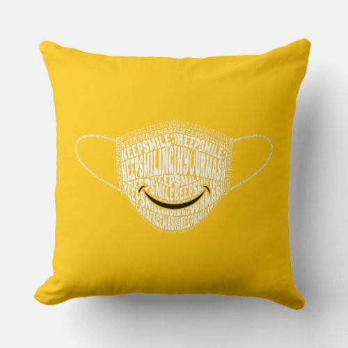 Keep Smile Even If You Wear a Face Mask Throw Pillow