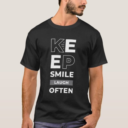 keep smile  T_Shirt
