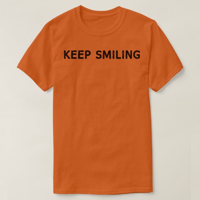 Keep smiling 3 T-Shirt (Design Front)
