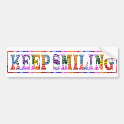 KEEP SMILING  Black Art in Color Bumper Sticker