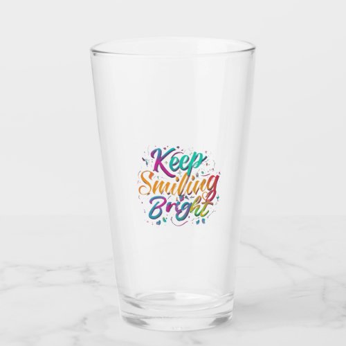 Keep Smiling Bright Glass