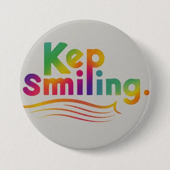 Keep Smiling Button (Front)