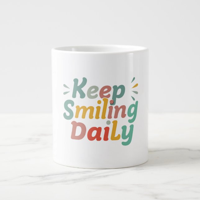 keep smiling daily giant coffee mug (Front)