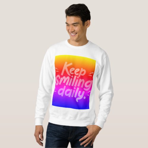 Keep Smiling Daily Sweatshirt