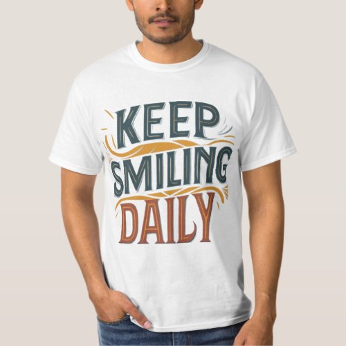 Keep Smiling Daily  T_Shirt