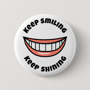 Keep smiling Keep shining Button