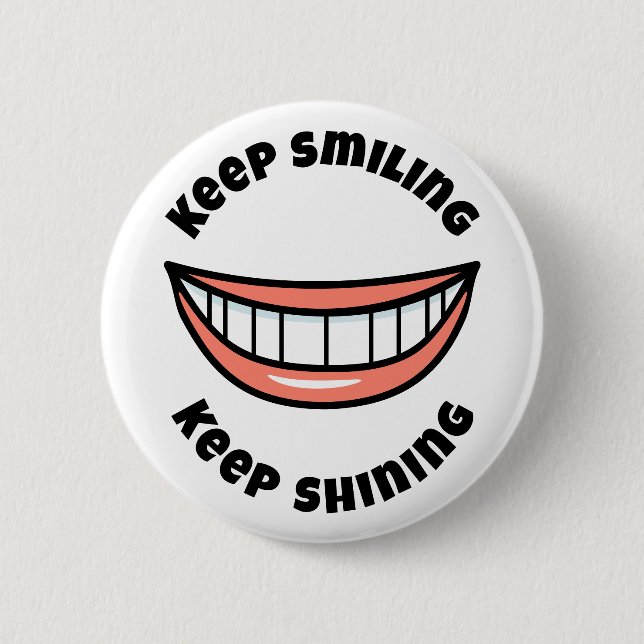 Keep smiling Keep shining Button (Front)