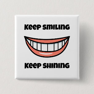 Keep smiling Keep shining Button